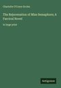 Charlotte O'Conor Eccles: The Rejuvenation of Miss Semaphore; A Farcical Novel, Buch