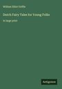 William Elliot Griffis: Dutch Fairy Tales for Young Folks, Buch