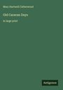 Mary Hartwell Catherwood: Old Caravan Days, Buch