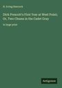 H. Irving Hancock: Dick Prescott's First Year at West Point; Or, Two Chums in the Cadet Gray, Buch