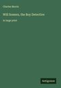 Charles Morris: Will Somers, the Boy Detective, Buch