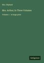 Oliphant: Mrs. Arthur; In Three Volumes, Buch
