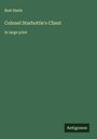 Bret Harte: Colonel Starbottle's Client, Buch