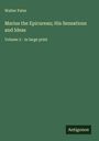 Walter Pater: Marius the Epicurean; His Sensations and Ideas, Buch