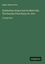 Edgar Allison Peers: Elizabethan Drama And Its Mad Folk; The Harness Prize Essay for 1913, Buch