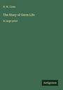 H. W. Conn: The Story of Germ Life, Buch