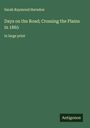 Sarah Raymond Herndon: Days on the Road; Crossing the Plains in 1865, Buch