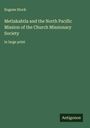Eugene Stock: Metlakahtla and the North Pacific Mission of the Church Missionary Society, Buch