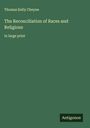 Thomas Kelly Cheyne: The Reconciliation of Races and Religions, Buch