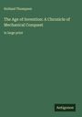 Holland Thompson: The Age of Invention: A Chronicle of Mechanical Conquest, Buch