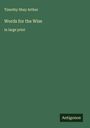 Timothy Shay Arthur: Words for the Wise, Buch