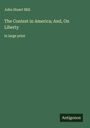 John Stuart Mill: The Contest in America; And, On Liberty, Buch