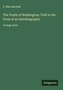 S. Weir Mitchell: The Youth of Washington; Told in the Form of an Autobiography, Buch