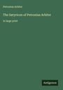 Petronius Arbiter: The Satyricon of Petronius Arbiter, Buch