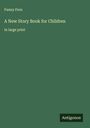 Fanny Fern: A New Story Book for Children, Buch