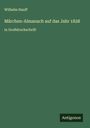 Wilhelm Hauff: Märchen-Almanach auf das Jahr 1828, Buch