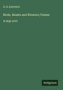 D. H. Lawrence: Birds, Beasts and Flowers; Poems, Buch