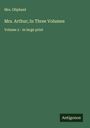 Oliphant: Mrs. Arthur; In Three Volumes, Buch
