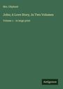 Oliphant: John; A Love Story, In Two Volumes, Buch