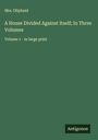 Oliphant: A House Divided Against Itself; In Three Volumes, Buch