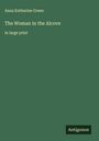 Anna Katharine Green: The Woman in the Alcove, Buch