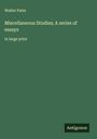 Walter Pater: Miscellaneous Studies; A series of essays, Buch