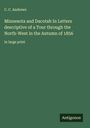 C. C. Andrews: Minnesota and Dacotah In Letters descriptive of a Tour through the North-West in the Autumn of 1856, Buch