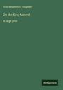 Ivan Sergeevich Turgenev: On the Eve; A novel, Buch