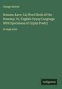 George Borrow: Romano Lavo-Lil; Word Book of the Romany; Or, English Gypsy Language With Specimens of Gypsy Poetry, Buch