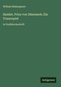 William Shakespeare: Hamlet, Prinz von Dänemark; Ein Trauerspiel, Buch