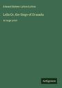 Edward Bulwer Lytton Lytton: Leila Or, the Siege of Granada, Buch