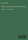 Oliphant: Within The Precincts; In Three Volumes, Buch