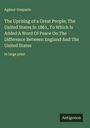 Agénor Gasparin: The Uprising of a Great People; The United States In 1861, To Which Is Added A Word Of Peace On The Difference Between England And The United States, Buch