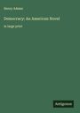 Henry Adams: Democracy: An American Novel, Buch