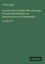 Canniff Haight: Country Life in Canada Fifty Years Ago; Personal Recollections and Reminiscences of a Sexagenarian, Buch