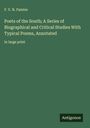 F. V. N. Painter: Poets of the South; A Series of Biographical and Critical Studies With Typical Poems, Annotated, Buch