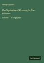 George Lippard: The Mysteries of Florence; In Two Volumes, Buch