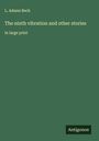 L. Adams Beck: The ninth vibration and other stories, Buch