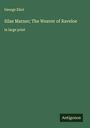 George Eliot: Silas Marner; The Weaver of Raveloe, Buch