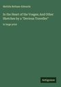 Matilda Betham-Edwards: In the Heart of the Vosges; And Other Sketches by a "Devious Traveller", Buch