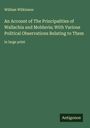 William Wilkinson: An Account of The Principalities of Wallachia and Moldavia; With Various Political Observations Relating to Them, Buch