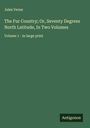 Jules Verne: The Fur Country; Or, Seventy Degrees North Latitude, In Two Volumes, Buch