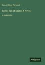 James Oliver Curwood: Baree, Son of Kazan; A Novel, Buch