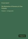 George Lippard: The Mysteries of Florence; In Two Volumes, Buch