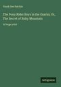 Frank Gee Patchin: The Pony Rider Boys in the Ozarks; Or, The Secret of Ruby Mountain, Buch