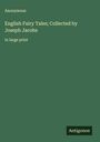 Anonymous: English Fairy Tales; Collected by Joseph Jacobs, Buch
