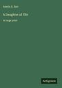 Amelia E. Barr: A Daughter of Fife, Buch