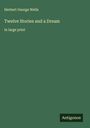 H. G. Wells: Twelve Stories and a Dream, Buch