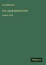 Arnold Bennett: The Grand Babylon Hôtel, Buch