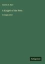 Amelia E. Barr: A Knight of the Nets, Buch